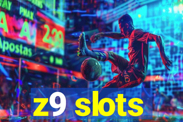 z9 slots